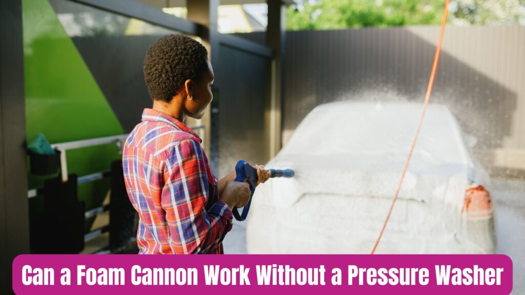 The Right Way to Wash a Car with the Best Foam Gun without a Pressure Washer